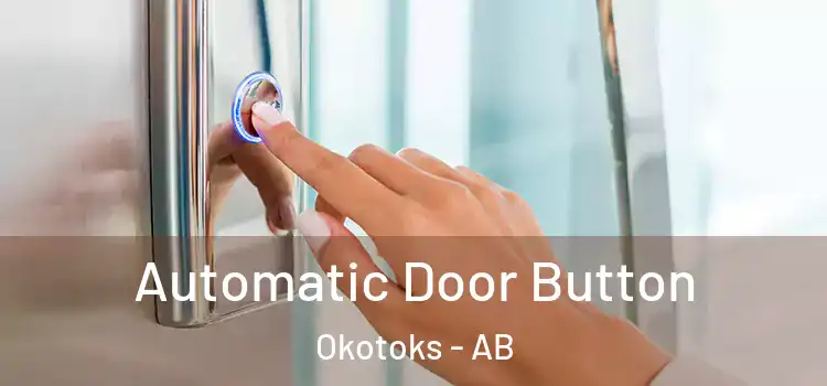 Automatic Door Button Okotoks - AB