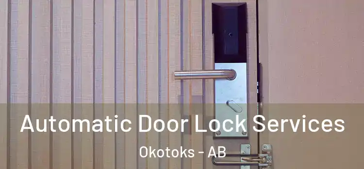Automatic Door Lock Services Okotoks - AB