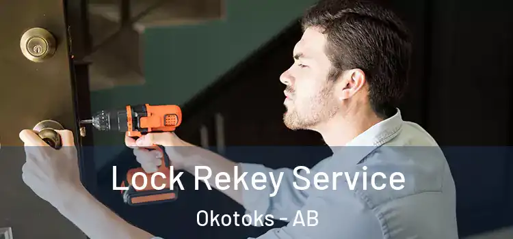 Lock Rekey Service Okotoks - AB