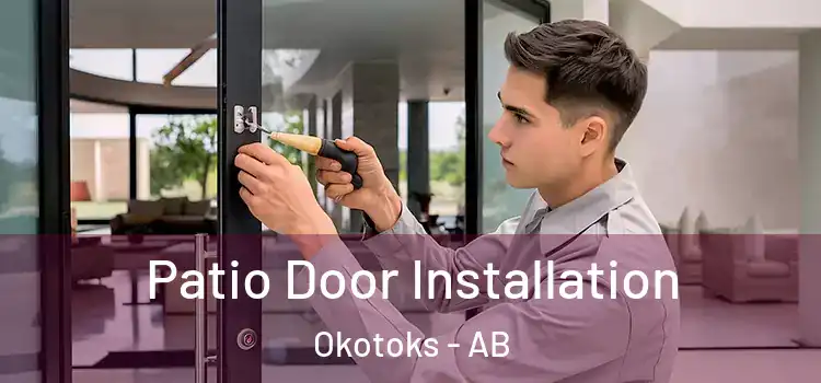 Patio Door Installation Okotoks - AB
