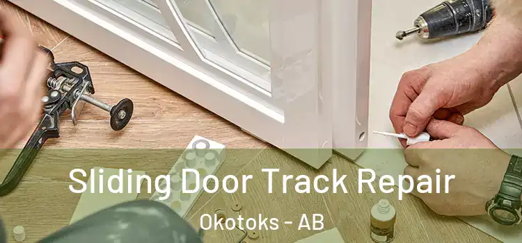 Sliding Door Track Repair Okotoks - AB